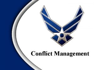 Conflict Management Overview Conflict Sources Conflict Management Styles