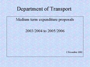 Department of Transport Medium term expenditure proposals 20032004