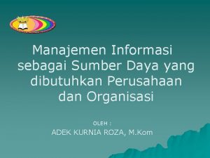 Manajemen Informasi sebagai Sumber Daya yang dibutuhkan Perusahaan