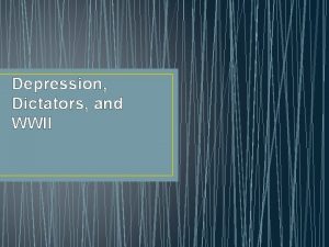 Depression Dictators and WWII The Great Depression Causes