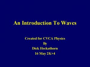 An Introduction To Waves Created for CVCA Physics