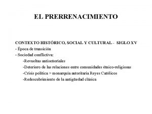 EL PRERRENACIMIENTO CONTEXTO HISTRICO SOCIAL Y CULTURAL SIGLO