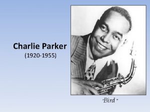 Charlie Parker 1920 1955 Bird Charles Christopher Parker