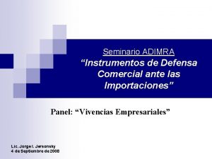 Seminario ADIMRA Instrumentos de Defensa Comercial ante las