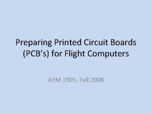 Preparing Printed Circuit Boards PCBs for Flight Computers