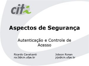 Aspectos de Segurana Autenticao e Controle de Acesso