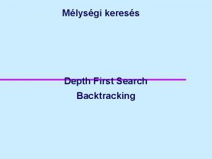 Mlysgi keress Depth First Search Backtracking Mlysgi keressbacktracking