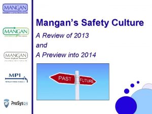 Mangans Safety Culture A Review of 2013 and