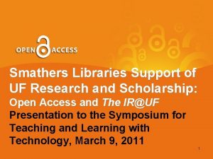 Smathers Libraries Support of UF Research and Scholarship