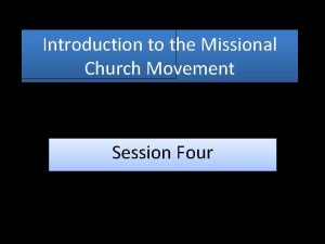 Introduction to the Missional Church Movement Session Four