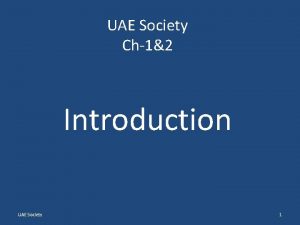 UAE Society Ch12 Introduction UAE Society 1 What