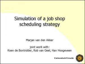 Simulation of a job shop scheduling strategy Marjan