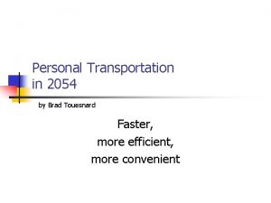 Personal Transportation in 2054 by Brad Touesnard Faster