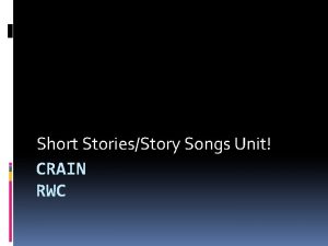 Short StoriesStory Songs Unit CRAIN RWC ELEMENTS OF