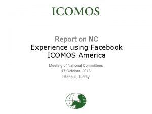 Report on NC Experience using Facebook ICOMOS America