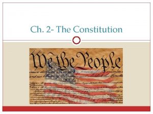 Ch 2 The Constitution What is Government Government