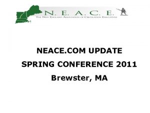 NEACE COM UPDATE SPRING CONFERENCE 2011 Brewster MA