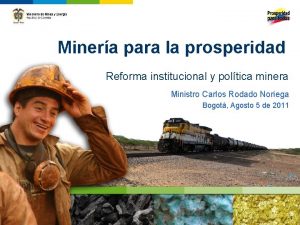Minera para la prosperidad Reforma institucional y poltica