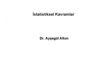 statistiksel Kavramlar Dr Ayegl Altun erik statistik nedir