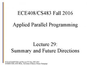 ECE 408CS 483 Fall 2016 Applied Parallel Programming