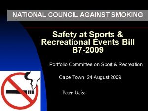 NATIONAL COUNCIL AGAINST SMOKING Safety at Sports Recreational