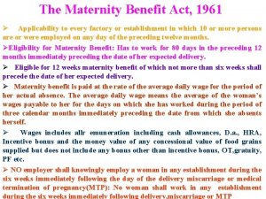 The Maternity Benefit Act 1961 Applicability to every