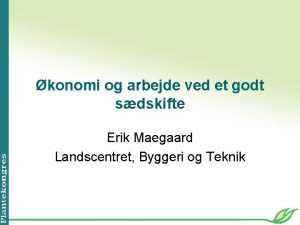 konomi og arbejde ved et godt sdskifte Erik