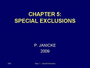 CHAPTER 5 SPECIAL EXCLUSIONS P JANICKE 2009 Chap