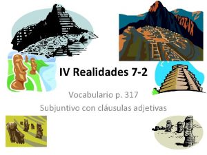 IV Realidades 7 2 Vocabulario p 317 Subjuntivo