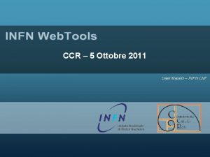 CCR 5 Ottobre 2011 Dael Maselli INFN LNF