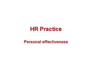HR Practice Personal effectiveness Introduction Broad based skills
