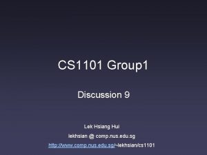 CS 1101 Group 1 Discussion 9 Lek Hsiang