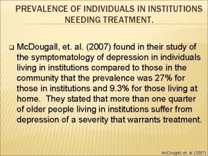 PREVALENCE OF INDIVIDUALS IN INSTITUTIONS NEEDING TREATMENT q