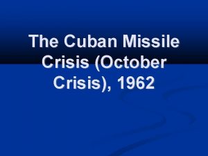 The Cuban Missile Crisis October Crisis 1962 Questions