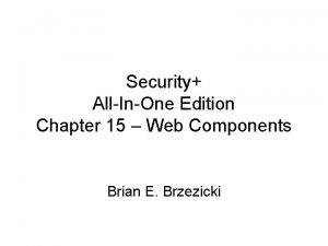 Security AllInOne Edition Chapter 15 Web Components Brian