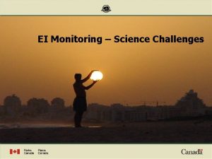 EI Monitoring Science Challenges Condition Monitoring conducted over