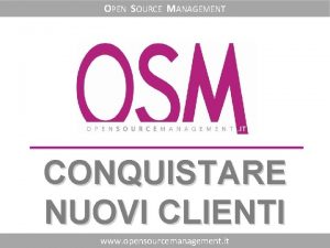 OPEN SOURCE MANAGEMENT CONQUISTARE NUOVI CLIENTI www opensourcemanagement