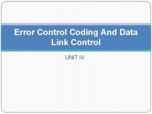 Error Control Coding And Data Link Control UNIT