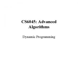 CS 6045 Advanced Algorithms Dynamic Programming Fibonacci Numbers