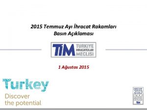 2015 Temmuz Ay hracat Rakamlar Basn Aklamas 1