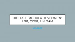 DIGITALE MODULATIEVORMEN FSK 2 PSK EN QAM jj0108008