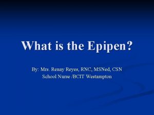 What is the Epipen By Mrs Renay Reyes