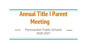 Annual Title I Parent Meeting Pennsauken Public Schools