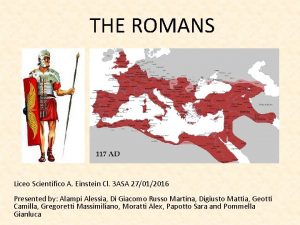 THE ROMANS Liceo Scientifico A Einstein Cl 3