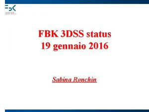 FBK 3 DSS status 19 gennaio 2016 Sabina