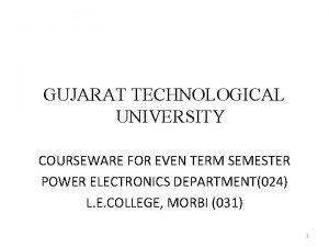 GUJARAT TECHNOLOGICAL UNIVERSITY COURSEWARE FOR EVEN TERM SEMESTER