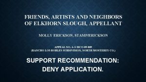 FRIENDS ARTISTS AND NEIGHBORS OF ELKHORN SLOUGH APPELLANT