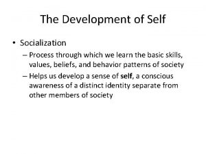 The Development of Self Socialization Process through which