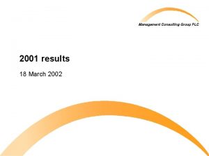 2001 results 18 March 2002 Agenda Introduction 2001