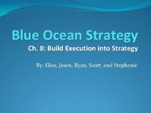 Blue Ocean Strategy Ch 8 Build Execution into